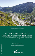 E-book, Le Lyon-Turin ferroviaire et l'aménagement du territoire : La consultation publique France-Italie, Petoud, Emmanuel, L'Harmattan