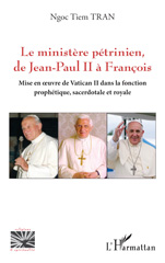 E-book, Le ministère pétrinien, de Jean-Paul II à François : Mise en œuvre de Vatican II dans la fonction prophétique, sacerdotale et royale, L'Harmattan
