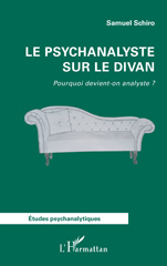 E-book, Le psychanalyste sur le divan : Pourquoi devient-on analyste ?, Schiro, Samuel, L'Harmattan