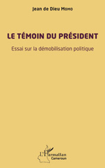 E-book, Le témoin du président : Essai sur la démobilisation politique, L'Harmattan