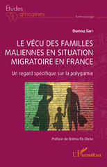 eBook, Le vécu des familles maliennes en situation migratoire en France : Un regard spécifique sur la polygamie, L'Harmattan