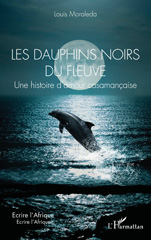 m, Les dauphins noirs du fleuve : Une histoire d'amour casamançaise, L'Harmattan