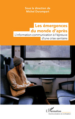 E-book, Les émergences du monde d'après : L'information-communication à l'épreuve d'une crise sanitaire, L'Harmattan
