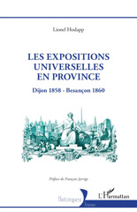 eBook, Les expositions universelles en province : Dijon 1858 - Besançon 1860, L'Harmattan