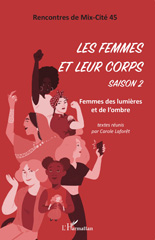 E-book, Les femmes et leur corps. Saison 2 : Femmes des lumières et de l'ombre, Association Mix Cité 45,., L'Harmattan