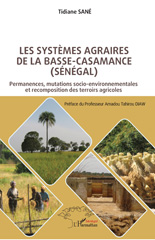 E-book, Les systèmes agraires de Basse-Casamance (Sénégal) : Permanences, mutations socio-environnementales et recomposition des terroirs agricoles, Sané, Tidiane, L'Harmattan