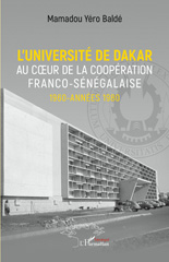 E-book, L'université de Dakar au coeur de la coopération franco-sénégalaise. 1960-années 1980, L'Harmattan