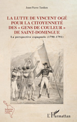 E-book, Lutte de Vincent Ogé pour la citoyenneté des "gens de couleur" de Saint-Domingue : La perspective espagnole (1790-1791), Tardieu, Jean-Pierre, L'Harmattan