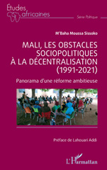E-book, Mali, les obstacles sociopolitiques à la décentralisation (1991-2021) : Panorama d'une réforme ambitieuse, L'Harmattan