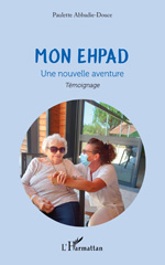 E-book, Mon EHPAD : Une nouvelle aventure, Abbadie-Douce, Paulette, L'Harmattan