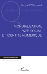 E-book, Mondialisation, web social et identité numérique, El Yahyaoui, Yahya, L'Harmattan