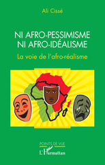 E-book, Ni afro-pessimisme ni afro-idéalisme : La voie de l'afro-réalisme, Cissé, Ali., L'Harmattan