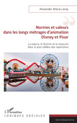 E-book, Normes et valeurs dans les longs métrages d'animation Disney et Pixar : La nature, le féminin et le masculin dans le plus célèbre des répertoires, L'Harmattan