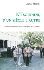 E-book, N'Tsoudjini, d'un siècle l'autre : Une histoire des hommes politiques aux Comores, L'Harmattan