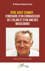 E-book, Père Josef Stamer : Itinéraire d'un connaisseur de l'islam et d'un ami des musulmans, Sissoko, Etienne Fakaba, L'Harmattan