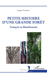 E-book, Petite histoire d'une grande forêt : Tronçais en Bourbonnais, L'Harmattan