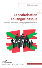 E-book, La scolarisation en langue basque : Un choix individuel, un engagement collectif, Lagrenade, Maite, L'Harmattan