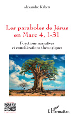 eBook, Les paraboles de Jésus en Marc 4, 1-31 : Fonctions narratives et considérations théologiques, Kabera, Alexandre, L'Harmattan