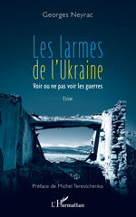E-book, Les larmes de l'Ukraine : Voir ou ne pas voir les guerres, L'Harmattan