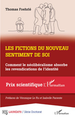 E-book, Les fictions du nouveau sentiment de soi : Comment le néolibéralisme absorbe les revendications de l'identité, L'Harmattan