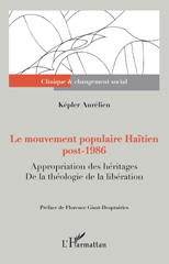 E-book, Le mouvement populaire Haïtien post-1986 : Appropriation des héritages. De la théologie de la libération, Aurélien, Képler, L'Harmattan