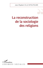 eBook, La reconstruction de la sociologie des religions, Ello Ntoutoume, Jean-Rigobert, L'Harmattan