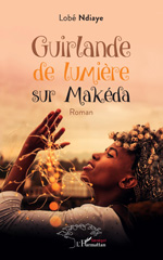 E-book, Guirlande de lumière sur Makéda : Roman, L'Harmattan