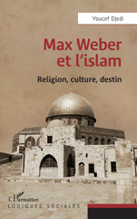 E-book, Max Weber et l'islam : Religion, culture, destin, Djedi, Youcef, L'Harmattan