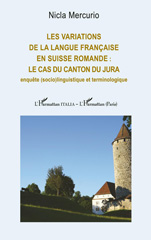 eBook, Les variations de la langue française en Suisse romande : le cas du canton du Jura : Enquête (socio)linguistique et terminologique, Mercurio, Nicla, L'Harmattan