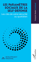E-book, Les paramètres sociaux de la self-défense : Les clés de votre sécurité au quotidien, Coustaud, François-Xavier, L'Harmattan