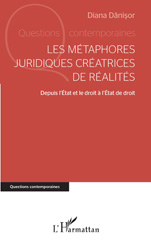 eBook, Les métaphores juridiques créatrices de réalités : Depuis l'Etat et le droit à l'Etat de droit, L'Harmattan