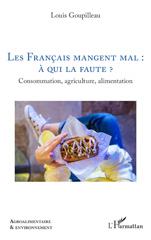 E-book, Les Français mangent mal : à qui la faute ? : Consommation, agriculture, alimentation, L'Harmattan