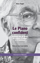 E-book, Le Piano confident : Soixante ans de notes, de scènes, d'images et d'émotions, Torgue, Henry, L'Harmattan