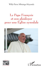 eBook, Le Pape François et son plaidoyer pour une Église synodale, Mbuinga-Mayunda, Willy-Pierre, L'Harmattan
