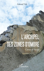 eBook, L'Archipel des Zones d'Ombres : Carnet de voyage, L'Harmattan