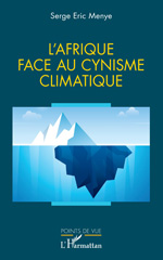 E-book, L'Afrique face au cynisme climatique, Menye, Serge Eric, L'Harmattan