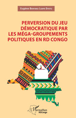 eBook, Perversion du jeu démocratique par les méga-groupements politiques en RD Congo, Banyaku Luape Epotu, Eugène, L'Harmattan