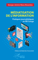 E-book, Médiatisation de l'information : Pratiques journalistiques en RD Congo, Wawa Mozanimu, Georges Jérémie, L'Harmattan