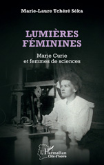 eBook, Lumières féminines : Marie Curie et femmes de sciences, Tchéré Séka, Marie-Laure, L'Harmattan