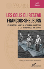 eBook, Les colis du réseau François-Shelburn : Les aviateurs Alliés de retour en Angleterre et les héros qui les ont sauvés, L'Harmattan