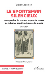 eBook, Le Sportsman silencieux : Monographie du premier organe de presse de la France sportive des sourds-muets 1914-1934, Séguillon, Didier, L'Harmattan