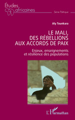 E-book, Le Mali, des rébellions aux accords de paix : Enjeux, enseignements et résilience des populations, L'Harmattan
