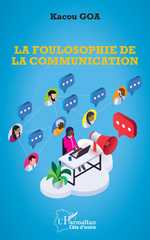 E-book, La foulosophie de la communication, Goa, Kacou, L'Harmattan