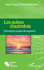 E-book, Les aubes d'autrefois : (Schœlcher et gens de naguère), L'Harmattan