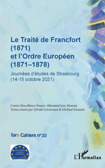 E-book, Le Traité de Francfort (1871) et l'Ordre Européen (1871-1878) N° 22 : Journées d'études de Strasbourg (14-15 octobre 2021) /., L'Harmattan