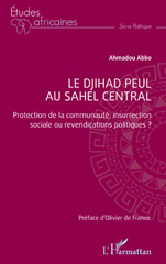E-book, Le djihad peul au Sahel central : Protection de la communauté, insurrection sociale ou revendications politiques ?, L'Harmattan
