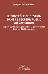 eBook, Le contrôle de gestion dans le secteur public au Cameroun : Impact sur le management et la gouvernance dans les établissements, Anaba, Jacques Josué, L'Harmattan