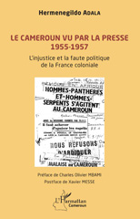 E-book, Le Cameroun vu par la presse 1955-1957 : L'injustice et la faute politique de la France coloniale, L'Harmattan