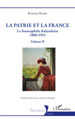 eBook, La patrie et la France : La francophilie finlandaise 1880-1914, Ranki, Kristina, L'Harmattan