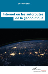 E-book, Internet ou les autoroutes de la géopolitique, Oulebsir, Smail, L'Harmattan